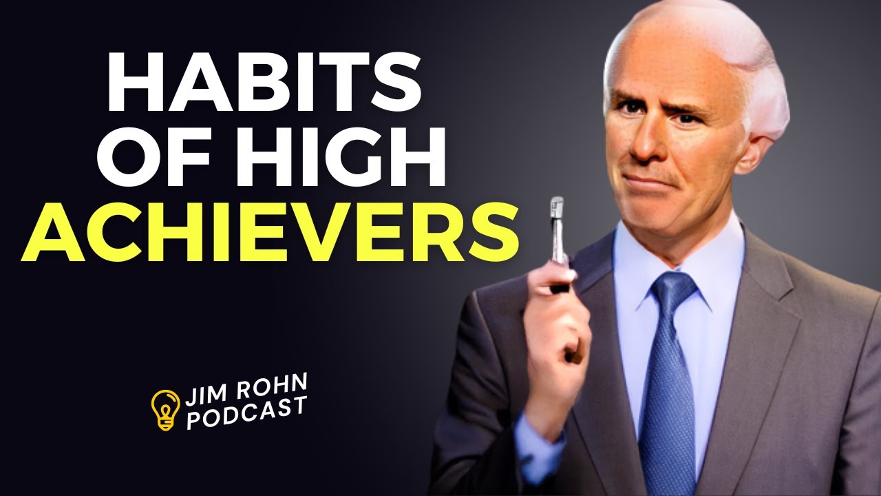 The Key Habits of High Achievers | Jim Rohn Personal Development - YouTube