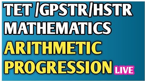 TET /GPSTR/HSTR MATHEMATICS : ARITHMETIC PROGRESSION PART 1 LIVE