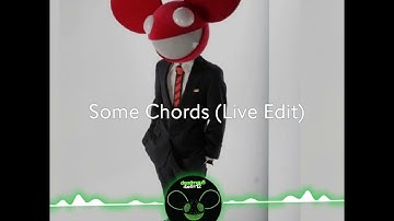 Deadmau5 Some Chords Live edit Credit to @Ozzzy_ru  for the intro