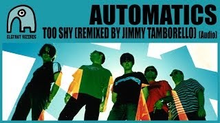 AUTOMATICS - Too Shy (Remixed by Jimmy Tamborello) [Audio]