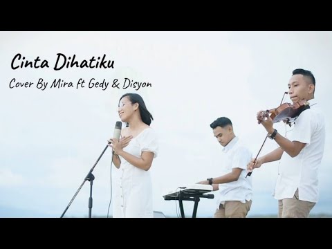 CREVANYA CINTA DI HATIKU Cover By: Mira Ft Gedy & Disyon