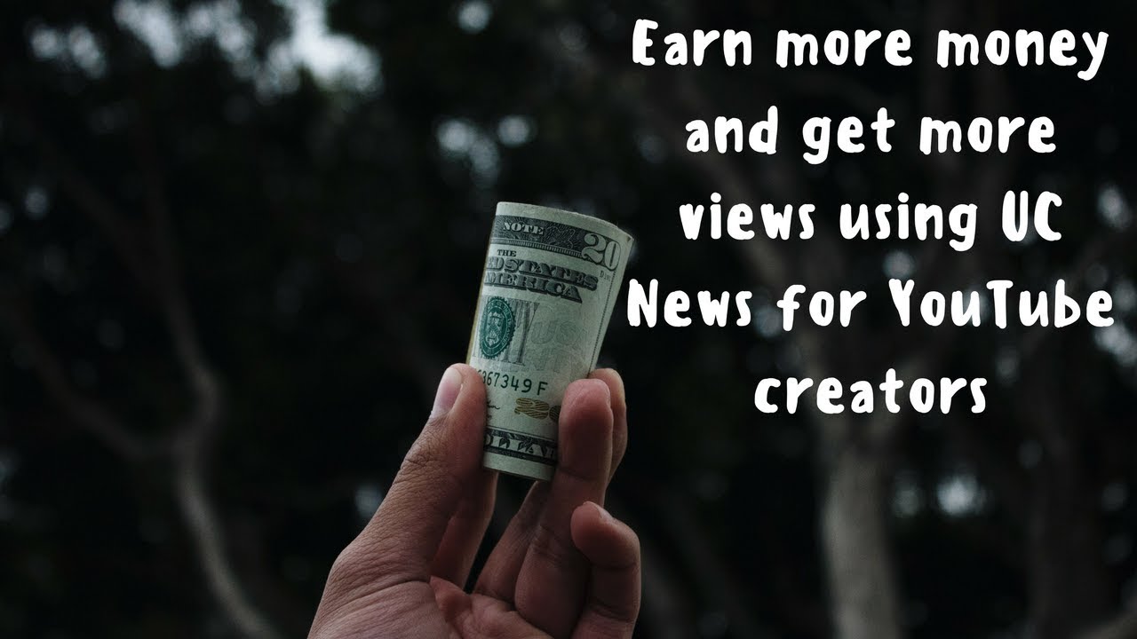 Earn more money and get more views using UC News for YouTube creators