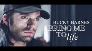 Bucky Barnes - BRING ME TO LIFE