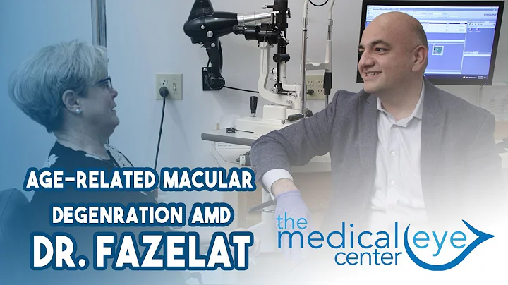 Dr. Fazelat Explains What Age-Related Macular Degeneration AMD is and Treatment Options