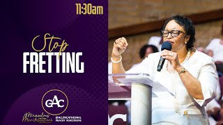 STOP FRETTING | Bishop Jacqueline McCullough | Allen Worship Experience