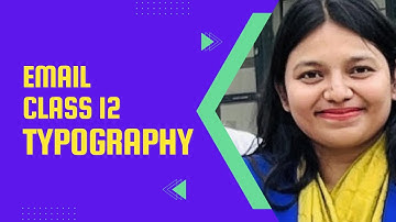 EMAIL CLASS 12 TYPOGRAPHY AND COMPUTER APPLICATION