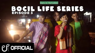 BOCIL LIFE SERIES - SPESIAL RAMADHAN | EPS 3