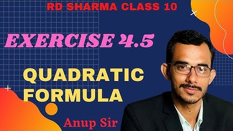 Quadratic formula | Exercise 4.5 | Chapter 4 Quadratic Equations | rd sharma class 10 maths