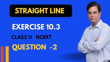 class 11  I  XI  Ncert straight line exercise 10 .3 question number 02