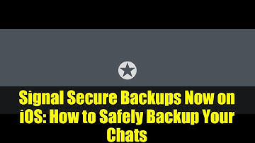 Signal Secure Backups Now on iOS: How to Safely Backup Your Chats