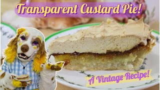 Transparent Custard Pie from a Vintage Recipe Book! Bake Me Up Buttercup