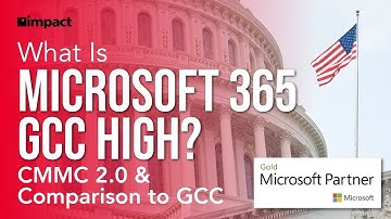 What is Microsoft 365 GCC High? CMMC 2.0 & Comparison to GCC