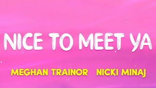 Meghan Trainor - Nice to Meet Ya (ft. Nicki Minaj) (Lyrics)