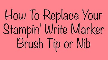 How To Replace Your Brush Tip on a Stampin