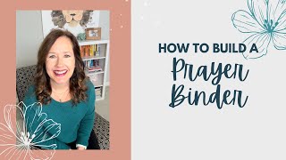 How To Build A Prayer Binder, Prayer Notebook