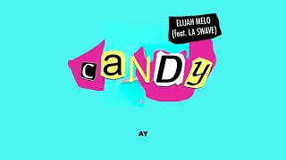 Watch Elijah Melo Candy feat La Swave video