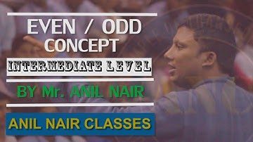 Even/Odd Concept | Intermediate level | By Anil Nair | ANIL NAIR CLASSES