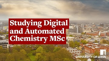 Studying Digital and Automated Chemistry MSc at the University of Leeds