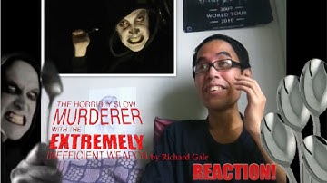 The Horribly Slow Murderer with the Extremely Inefficient Weapon by Richard Gale REACTION!!!