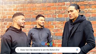 Virgil Van Dijk Answers The Web's Most Searched Questions!