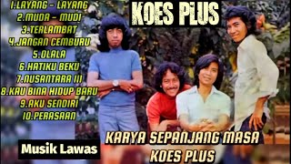 LAGU KOES PLUS BAND POP LEGEND||TANPA IKLAN||TOP 10 LAGU KOES BERSAUDARA