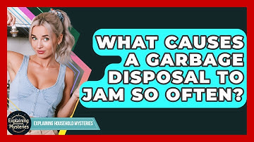 What Causes A Garbage Disposal To Jam So Often? - Explaining Household Mysteries