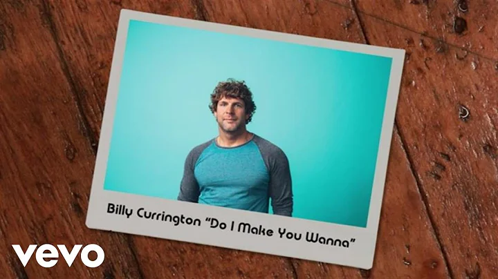 Billy Currington - Do I Make You Wanna (Official Lyric Video) - DayDayNews