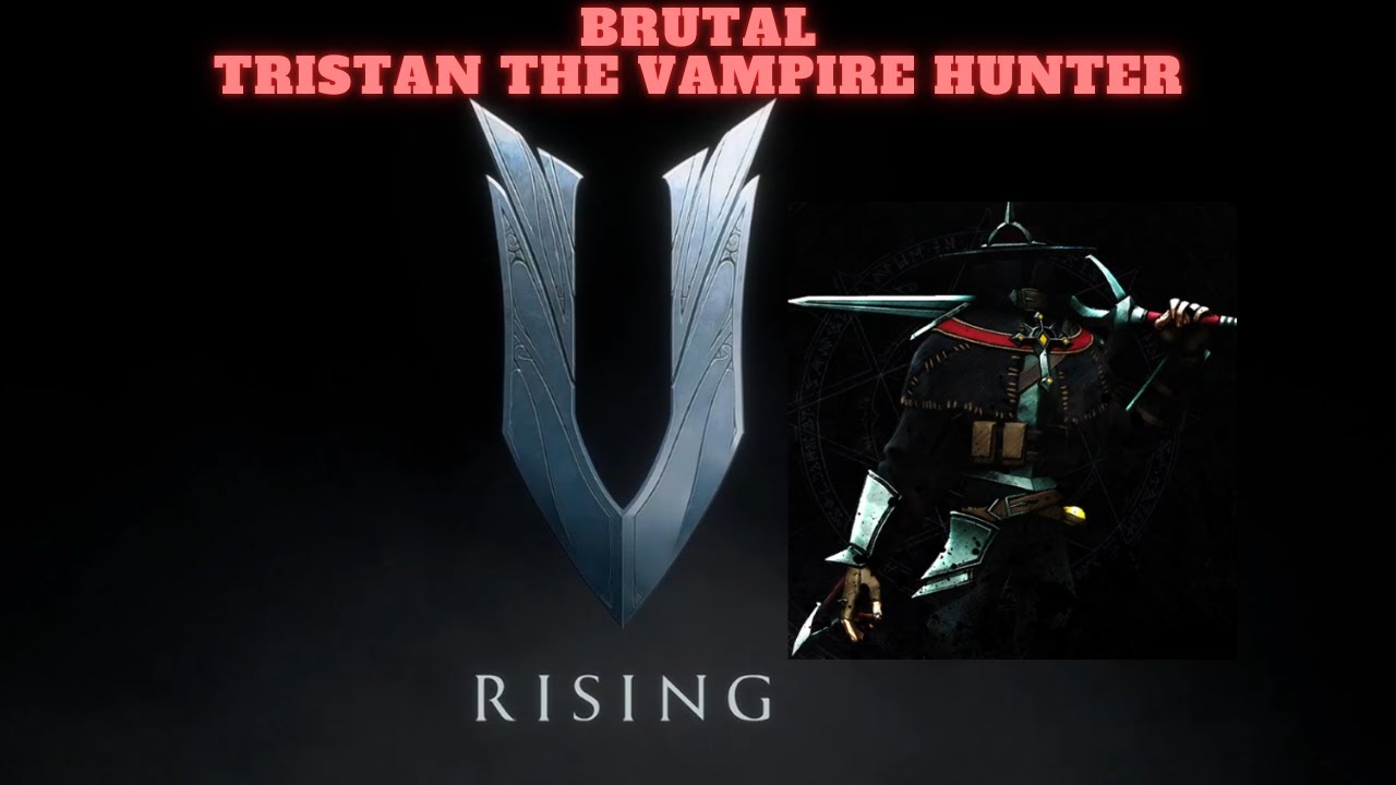V RISING BRUTAL TRISTAN THE VAMPIRE HUNTER BOSS FIGHT - YouTube