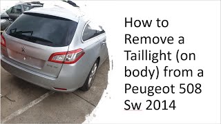 How to Remove a Taillight from a Peugeot 508 Sw 2014