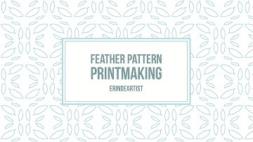 Feather Pattern Printmaking