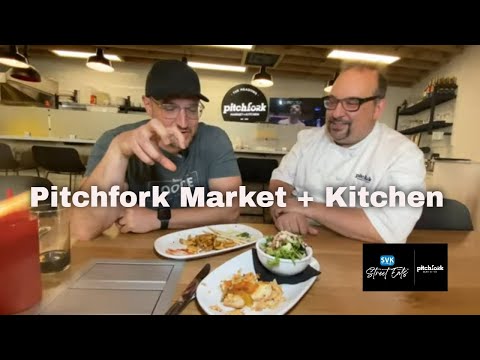 Pitchfork Market + Kitchen | SVK Street Eats - Summer Series