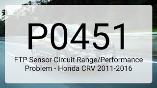 DTC P0451: FTP Sensor Circuit Range/Performance Problem - Honda CRV 2011-2016