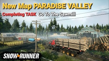 New Map PARADISE VALLEY Completing TASK Go To The Sawmill In SnowRunner Season 9 @TIKUS19