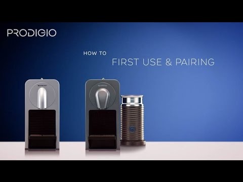 pair and use for the first your Prodigio and Prodigio & Milk Machine - YouTube