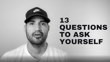 13 Questions To Ask Yourself - Mental Performance by Justin Su