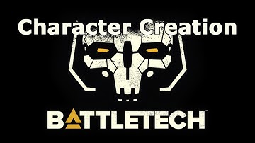 Battletech - Campaign Intro & Character Creation