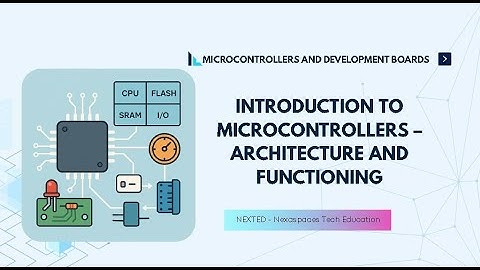 Microcontroller Architecture & Functioning | NEXTED | Nexaspaces