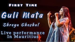 Guli Mata First Time Live Performance By Shreya Ghoshal In Mauritius| Kinjal Chatterjee| Guli Mata | Resimi