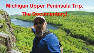 Michigan Upper Peninsula. The Documentary!