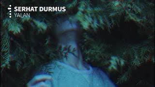 Serhat Durmus - Yalan (ft. Ecem Telli)