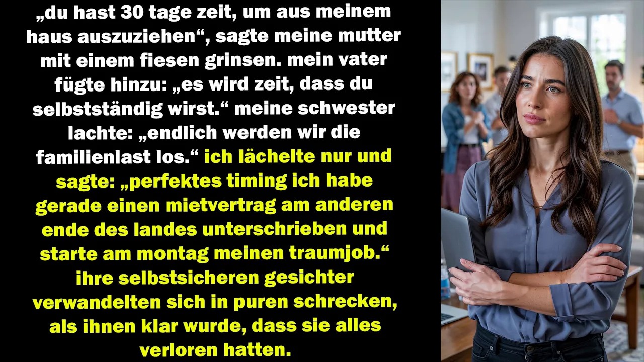 sie warfen mich raus und lachten  bis ich sagte, dass ich wegziehe und meinen traumjob begonnen habe