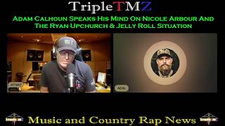 Adam Calhoun Speaks His Mind on Nicole Arbour, Upchurch & the Jelly Roll Situation on Triple TMZ