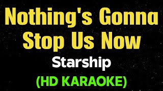 Nothing's Gonna Stop Us Now - Starship (HD Karaoke)