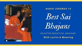 Sai Bhajans Jukebox 12 - Best Sathya Sai Bhajans |