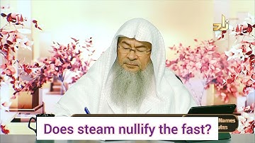 Does inhaling steam nullify your fast? - Assim al hakeem