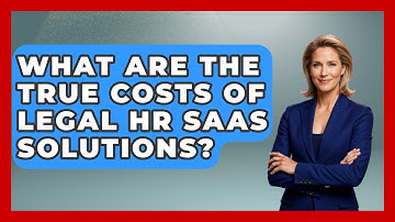 What Are The True Costs Of Legal HR SaaS Solutions? - Legal And HR SaaS Stack