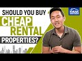 CHEAP Rental Properties - Should You Buy Them?