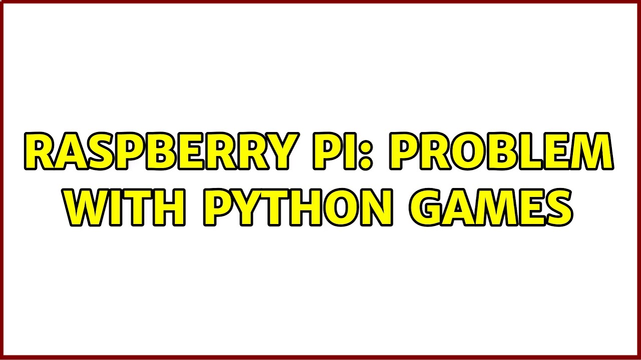 Raspberry Pi: Problem with Python Games (2 Solutions!!) - YouTube