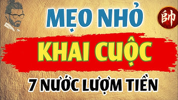 Mẹo khai cuộc sau 7 nước bạn đã chiếm được ưu thế - Bài giảng cờ tướng Mr Bill