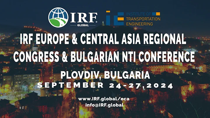IRF Europe & Central Asia Regional Congress & XVIIth Bulgarian NTI Conference 2024